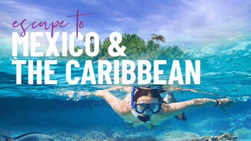 Escape to Mexico and the Caribbean